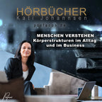 Hörbuch - Menschen verstehen (Körperstrukturen. im Alltag & Business)
