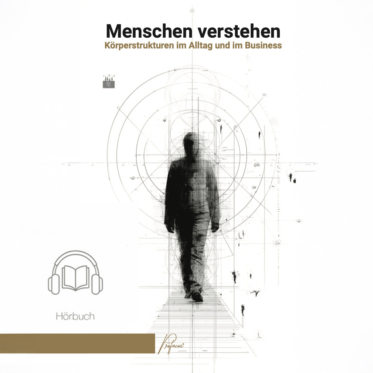 Hörbuch - Menschen verstehen (Körperstrukturen. im Alltag & Business)